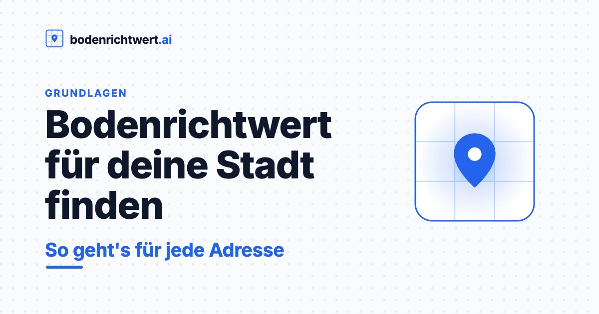 Bodenrichtwert für deine Stadt finden — so geht's für so gut wie jede Adresse