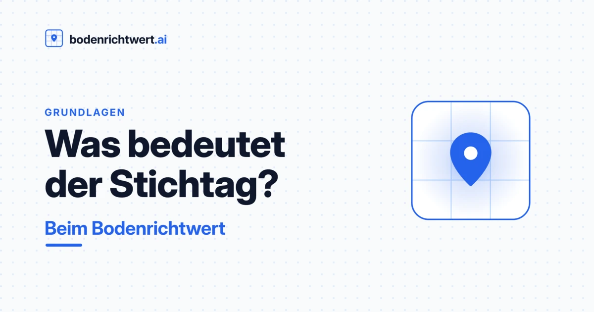 Was bedeutet der Stichtag beim Bodenrichtwert?