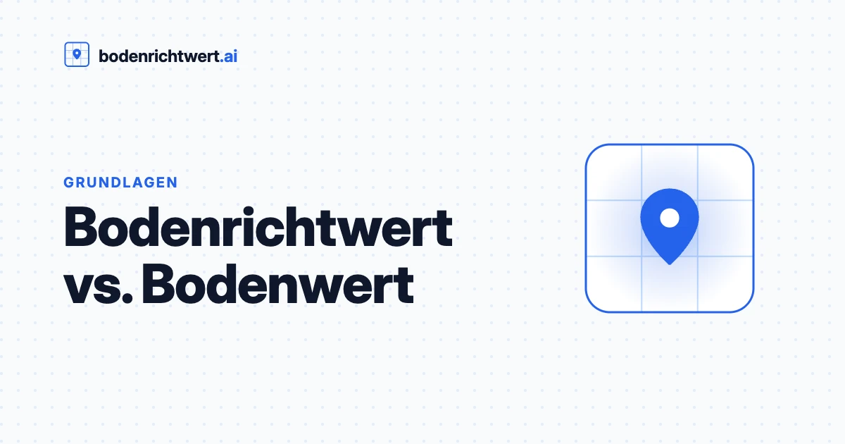 Bodenrichtwert vs. Bodenwert: der Unterschied