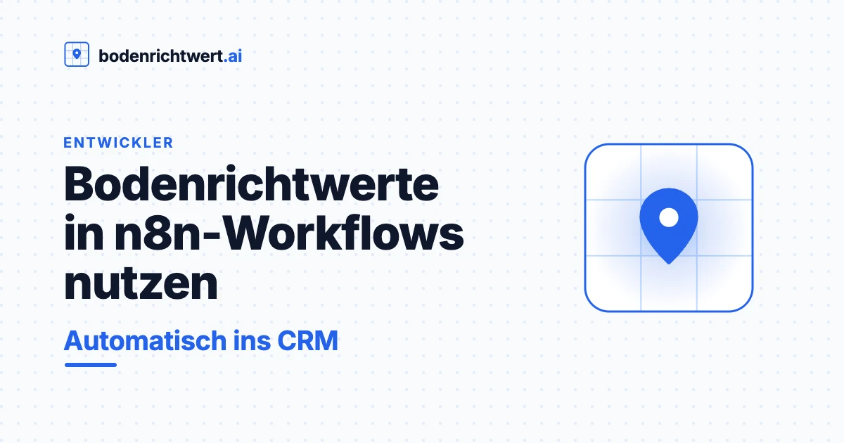 Bodenrichtwerte in n8n-Workflows nutzen