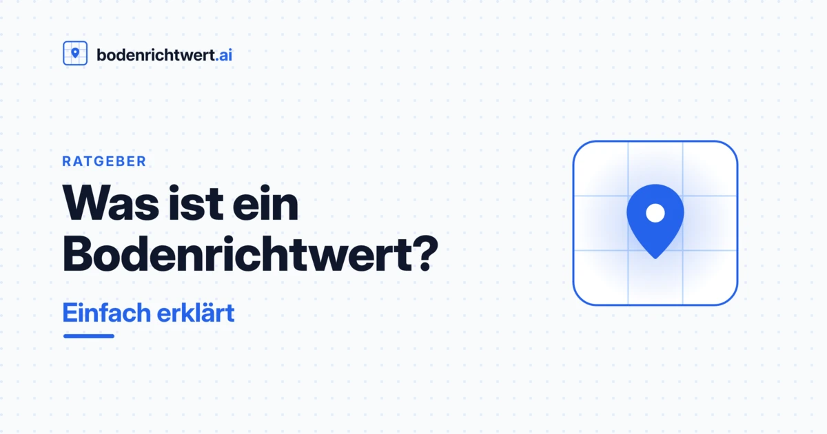 Was ist ein Bodenrichtwert? Einfach erklärt